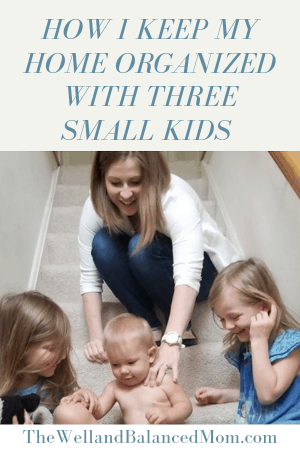 How I Keep My Home Organized With Three Small Kids