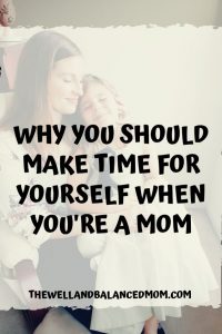 why you should make time for yourself as a mom