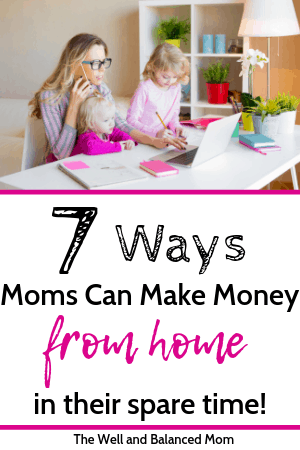 7 ways moms can make money from home in their spare time (1)