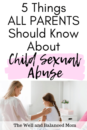things all parents should know about child sexual abuse
