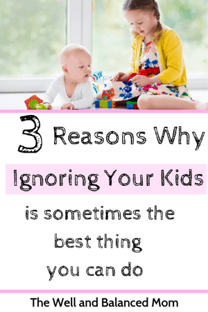 Ignoring your kids is good for them